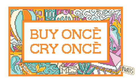 Buy Once Cry Once  - Preorder (ETA end of summer)